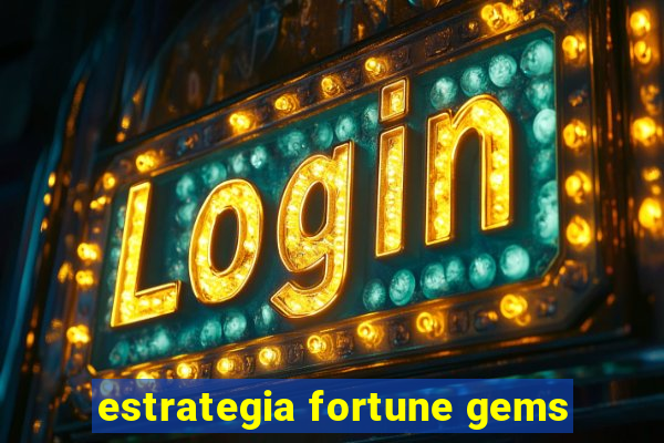 estrategia fortune gems